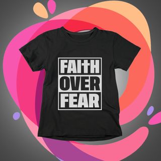 Faith Over Fear 01 Camiseta Infantil