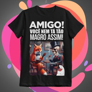 Meme Amigo Magro Camiseta