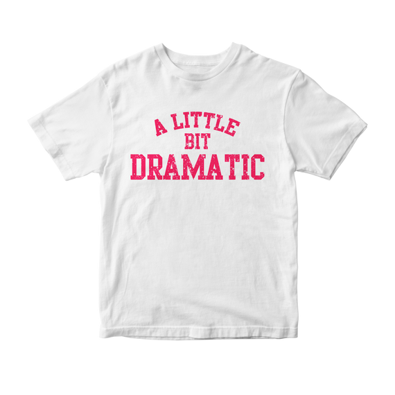 Camiseta A Little Bit Dramatic (Meninas Malvadas)
