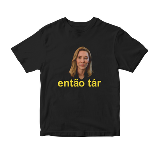 Camiseta Então Tár (Lydia - Cate Blanchett)