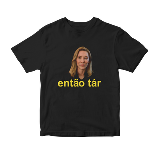 Nome do produtoCamiseta Então Tár (Lydia - Cate Blanchett)