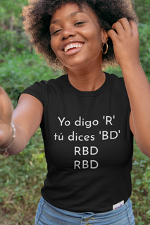 Nome do produtoYo digo 'R' tú dices 'BD' RBD RBD