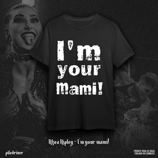 Nome do produtoCamiseta Rhea Ripley I'm your mami!