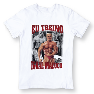 Nome do produtoCamiseta - Eu treino igual maluco