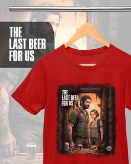 Camiseta de Boteco The Last Beer For Us