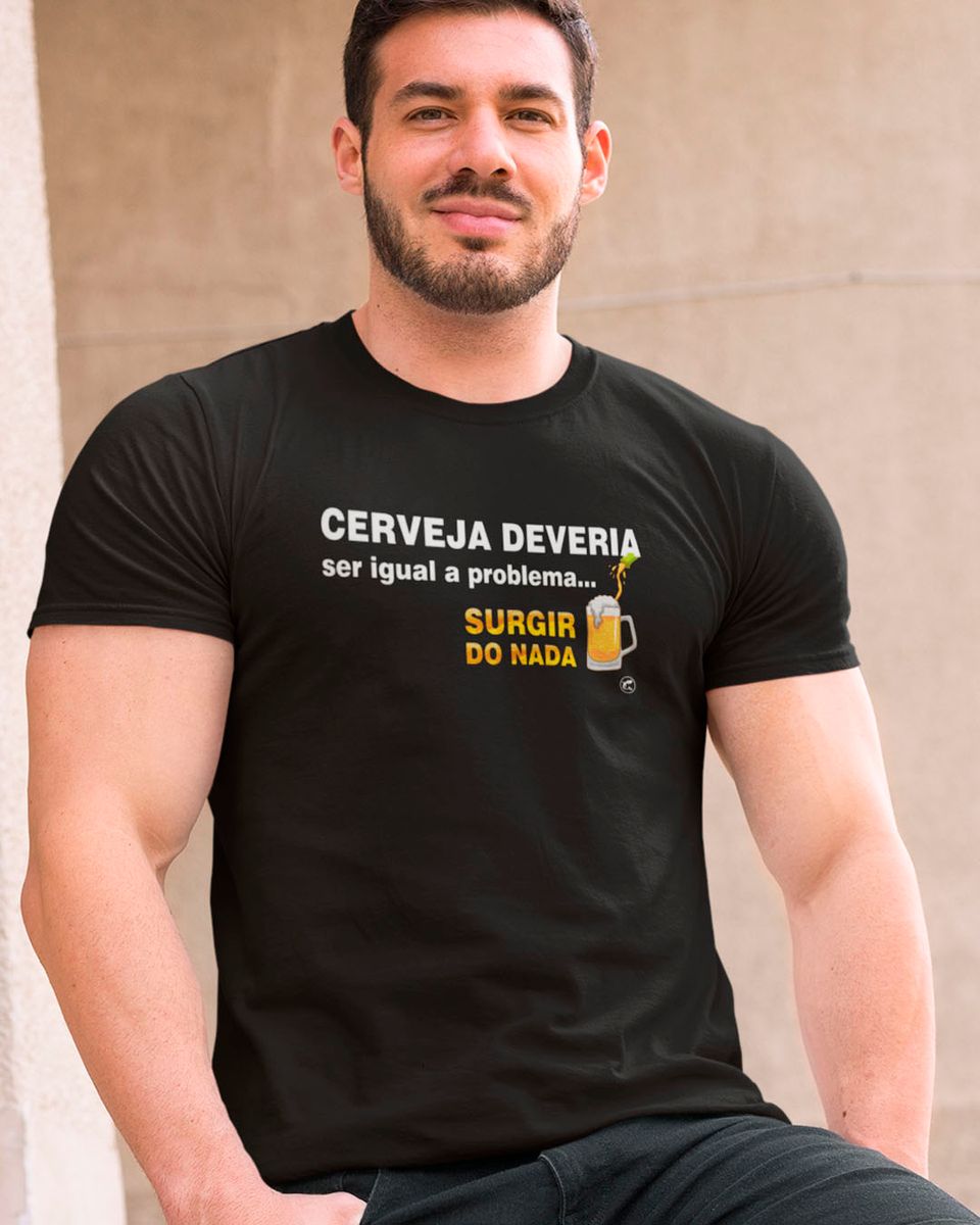 Nome do produto: Camiseta de Boteco Cerveja deveria ser igual a problema: surgir do nada