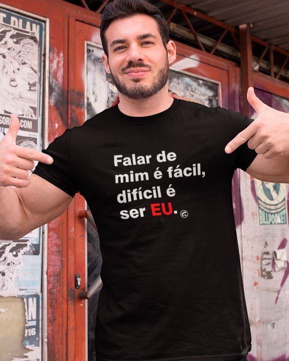 Camiseta Falar de mim é fácil, difícil é ser EU.