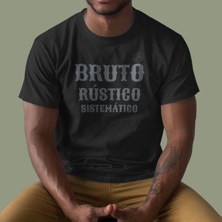 Camiseta Masculina 100% Algodão: Bruto, Rústico, Sistemático