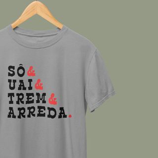 Camiseta 100 % Algodão: Sô& Uai& Trem& Arreda