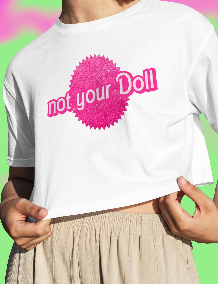 Nome do produto: Not Your Doll