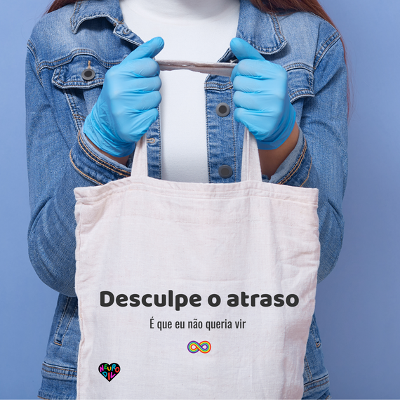 Ecobag Desculpe o atraso , É que eu não queria vir