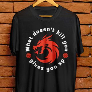 Nome do produtoCamiseta Unissex - What doesn't kill you, gives you xp