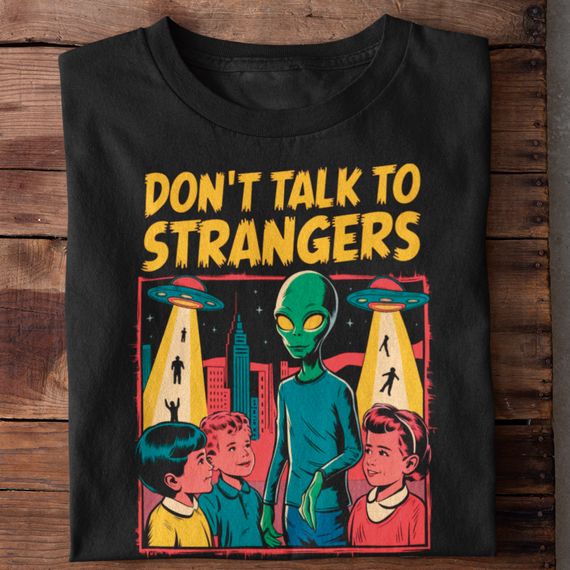 Camiseta Unissex - Dont talk to strangers