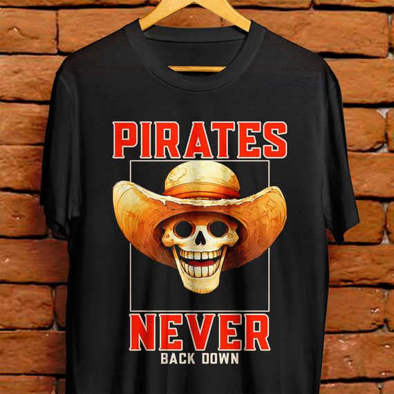 Camiseta Unissex - Pirates never back down
