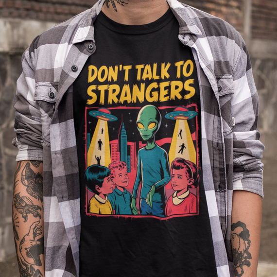 Camiseta Unissex - Dont talk to strangers