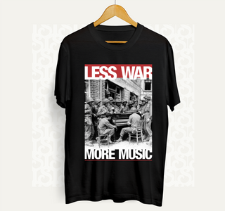 Camiseta #LessWarMoreMusic