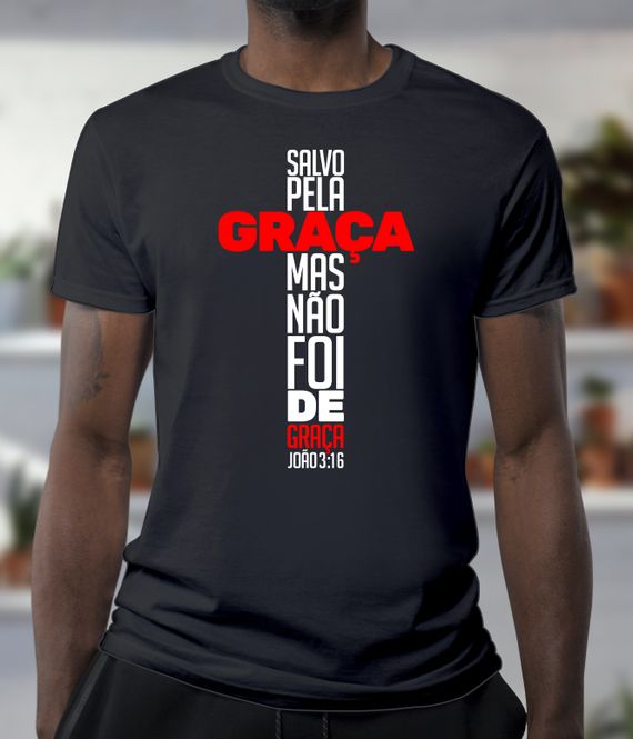 Camisa Salvo pela graça mas não foi de graça