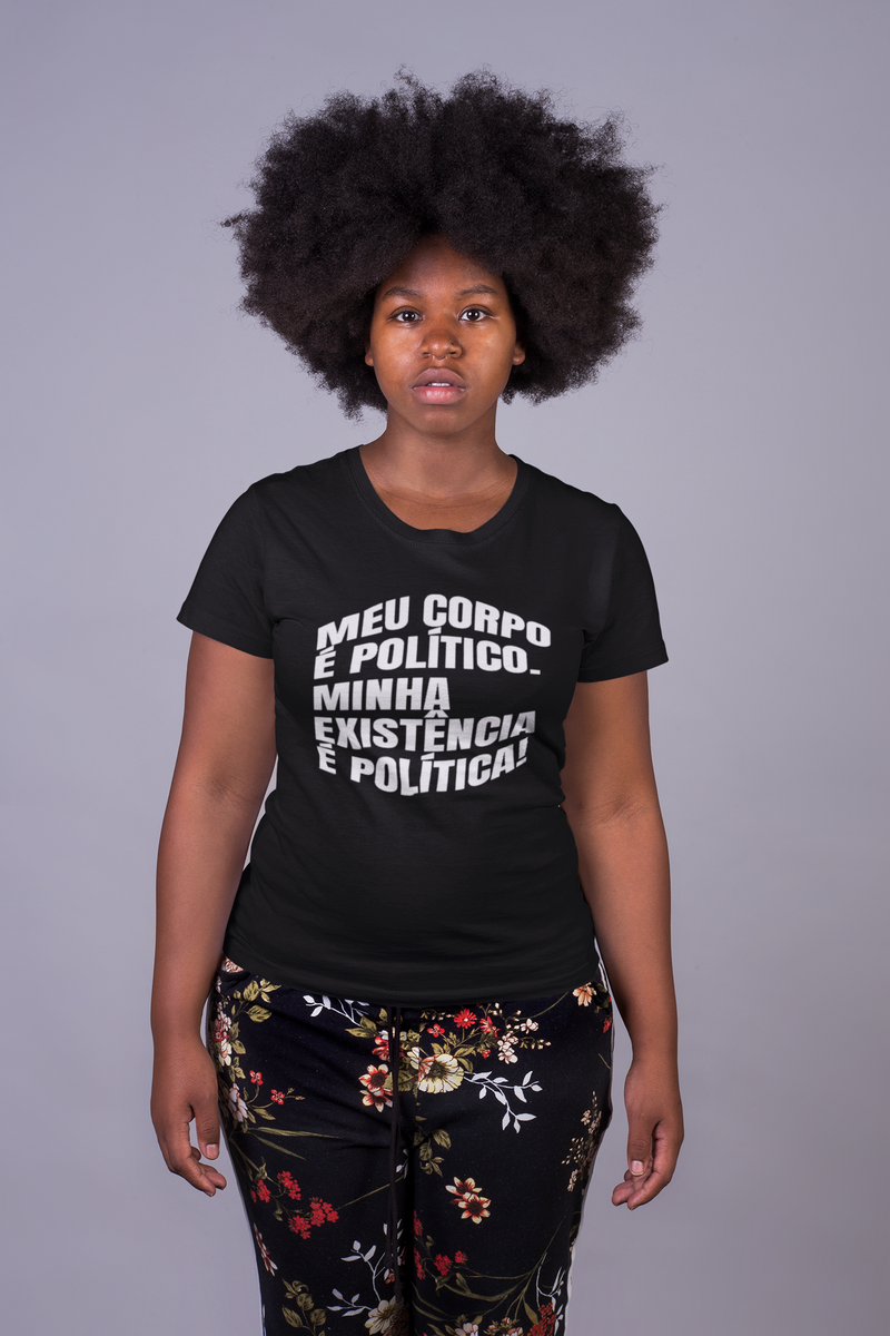 Nome do produto: T-shirt Baby Look Corpo Político & Existência Política