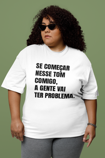 T-shirt Plus Size VAI TER PROBLEMA (sem estrela)