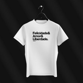 Nome do produto  Camiseta branca - Felicidade & Amor & Liberdade