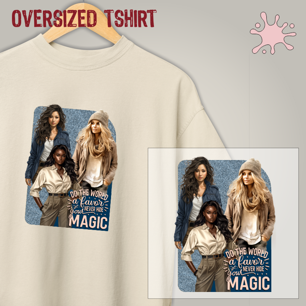 Nome do produto: Oversized Tshirt - Never hide your magic - Seremcores