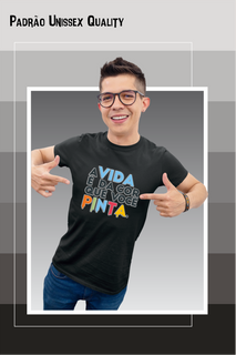 Nome do produtoCamiseta Kafofo - A vida é da cor que você pinta (frases)  Seremcores