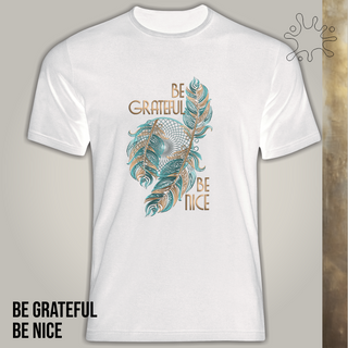 Nome do produtoCamiseta Be Grateful, Be Nice zz Seremcores 