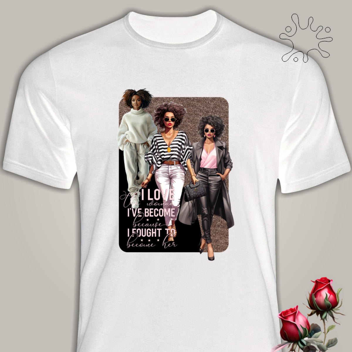 Nome do produto: Camiseta - I love the woman i´ve become - Seremcores