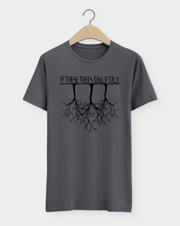 Nome do produtoCamiseta  If These Trees Could Talk