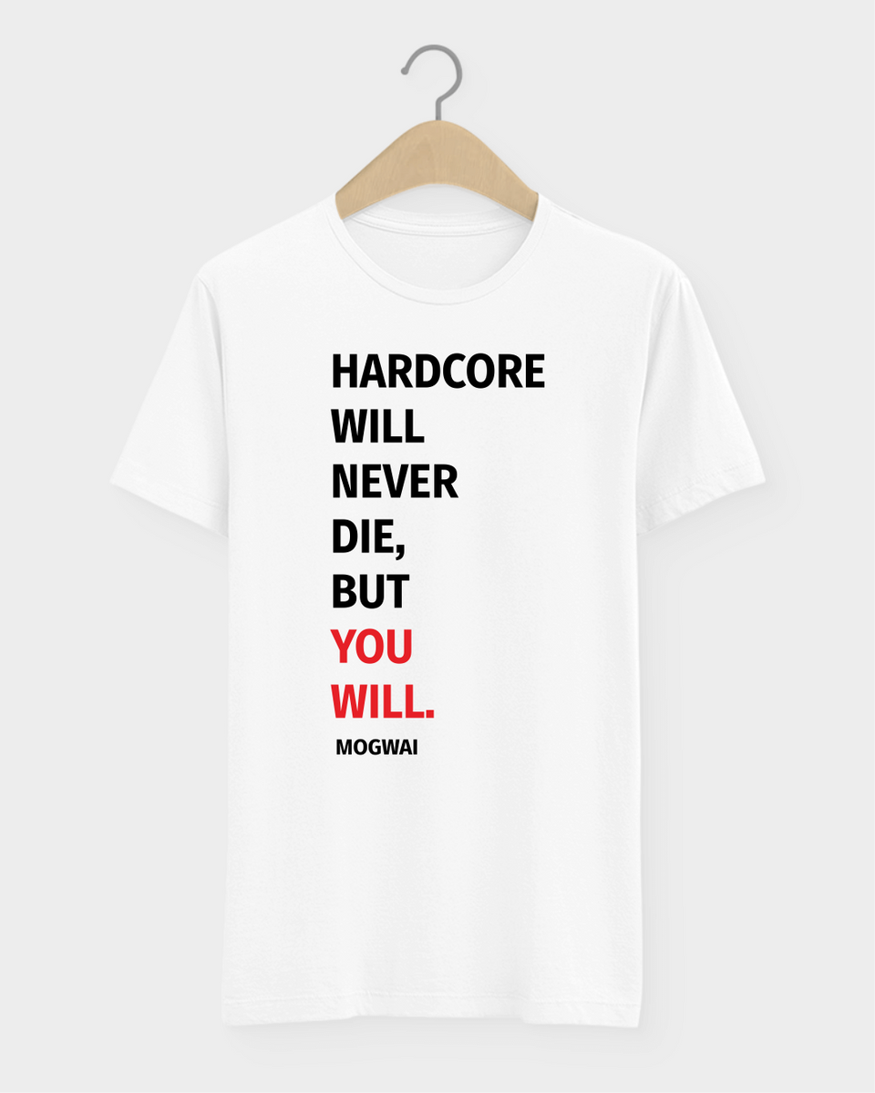 Nome do produto: Camiseta  Premium  Mogwai  Hardcore Will Never Die, But You Will