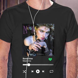 Camiseta Ouvindo Madonna (Borderline)