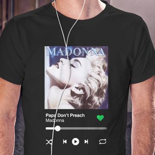 Nome do produtoCamiseta Ouvindo Madonna (Papa Don't Preach)