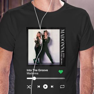 Camiseta Ouvindo Madonna (Into The Groove)