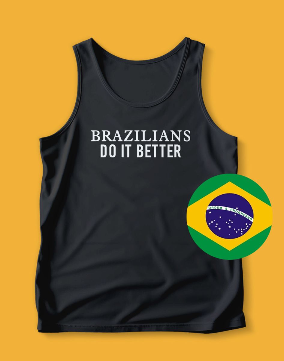 Nome do produto: Regata BRAZILIANS DO IT BETTER