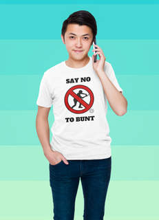 Camiseta Say No To Bunt