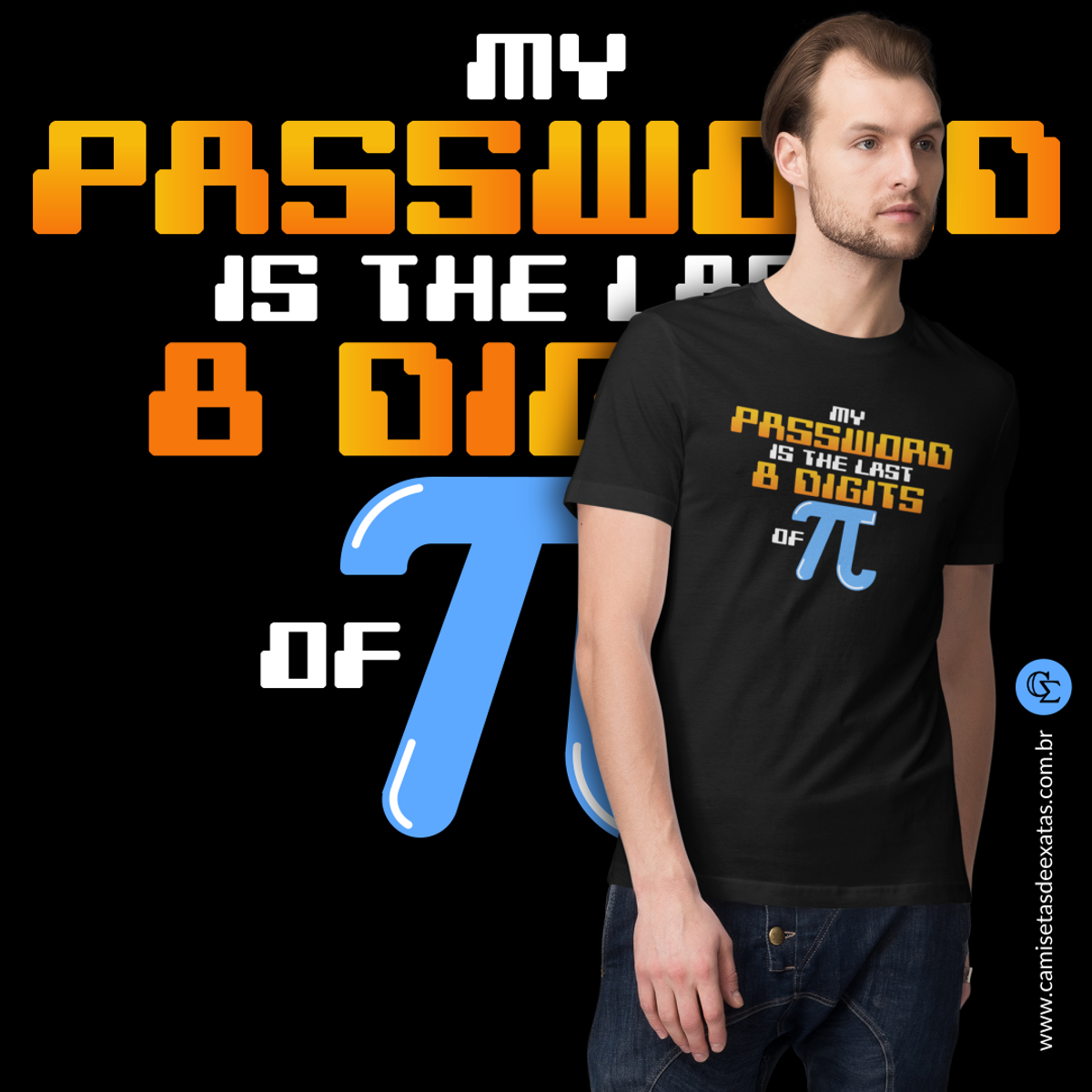 Nome do produto: MY PASSWORD IS THE LAST 8 DIGITS OF PI [UNISSEX]