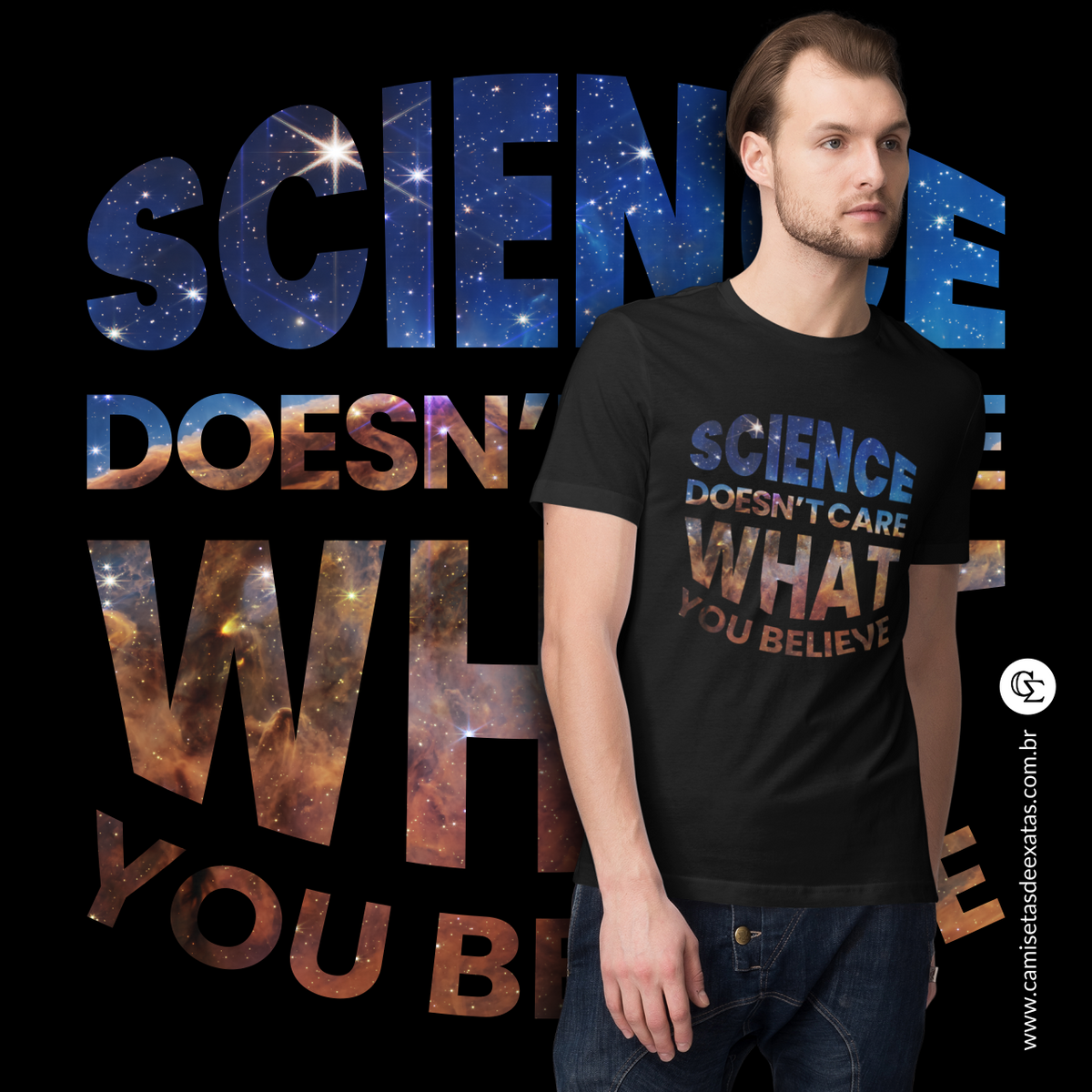Nome do produto: SCIENCE DOESN\'T CARE WHAT YOU BELIEVE