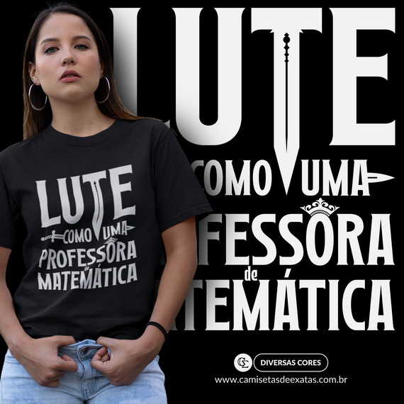 LUTE COMO UMA PROFESSORA DE MATEMÁTICA [3.1] [UNISSEX]