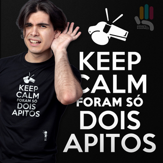 Nome do produtoKEEP CALM FORAM SÓ 2 APITOS