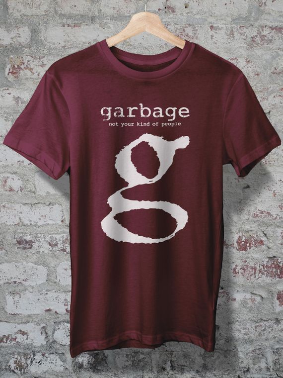 CAMISETA - GARBAGE - NOT YOUR KIND OF PEOPLE