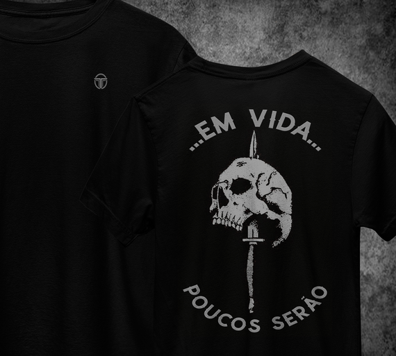 T-Shirt EM VIDA POUCOS SERÃO