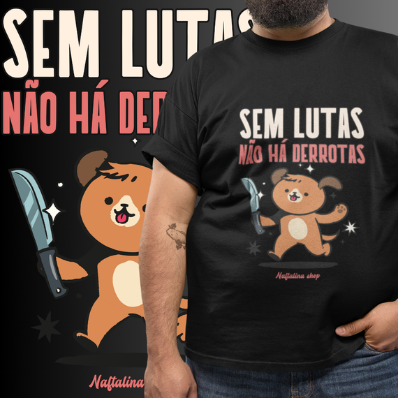 PLUS SIZE - SEM LUTAS NÃO HÁ DERROTAS