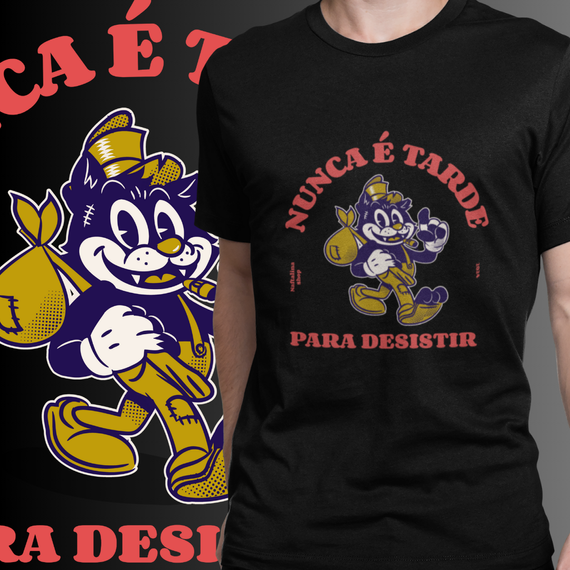 CAMISETA - NUNCA É TARDE PARA DESISTIR