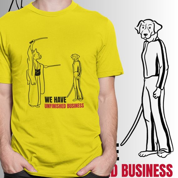 CAMISETA KILL BILL - WE HAVE UNFINISHED BUSINESS