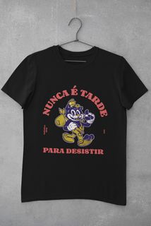 CAMISETA - NUNCA É TARDE PARA DESISTIR