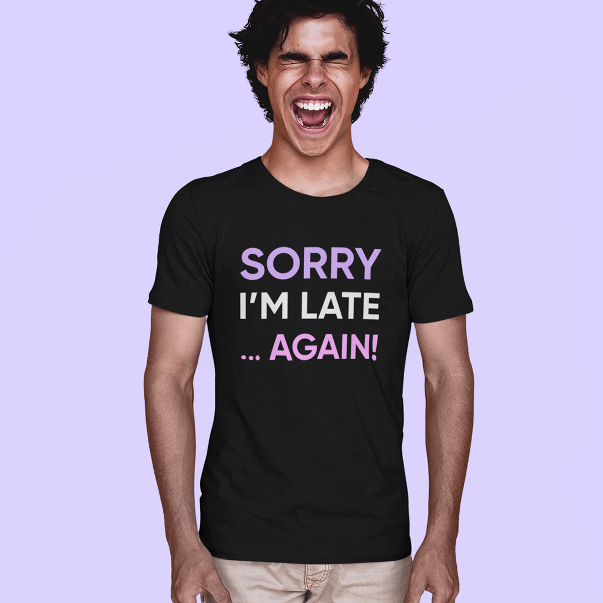 Nome do produto: CAMISETA SORRY I\'M LATE... AGAIN!