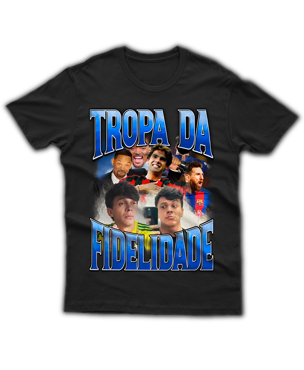 Nome do produto: TROPA DA FIDELIDADE