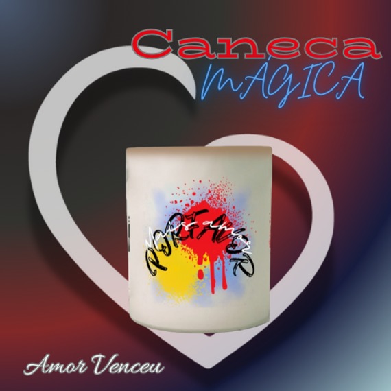 Caneca Mágica Mais Amor Por Favor