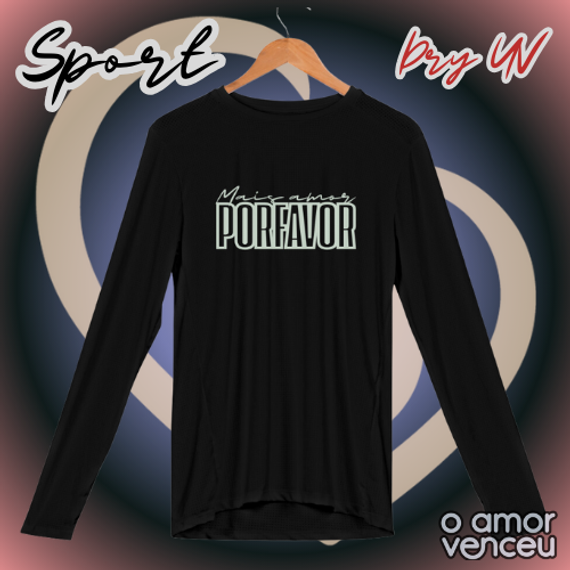 Camisa Manga Longa Sport Dry UV Mais Amor Por Favor