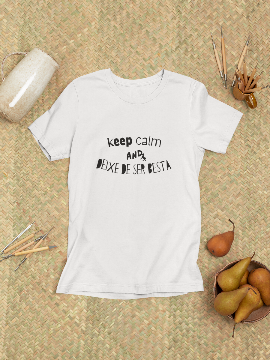 Nome do produto: Camiseta Unissex - Frases / Keep Calm and Deixe de ser besta